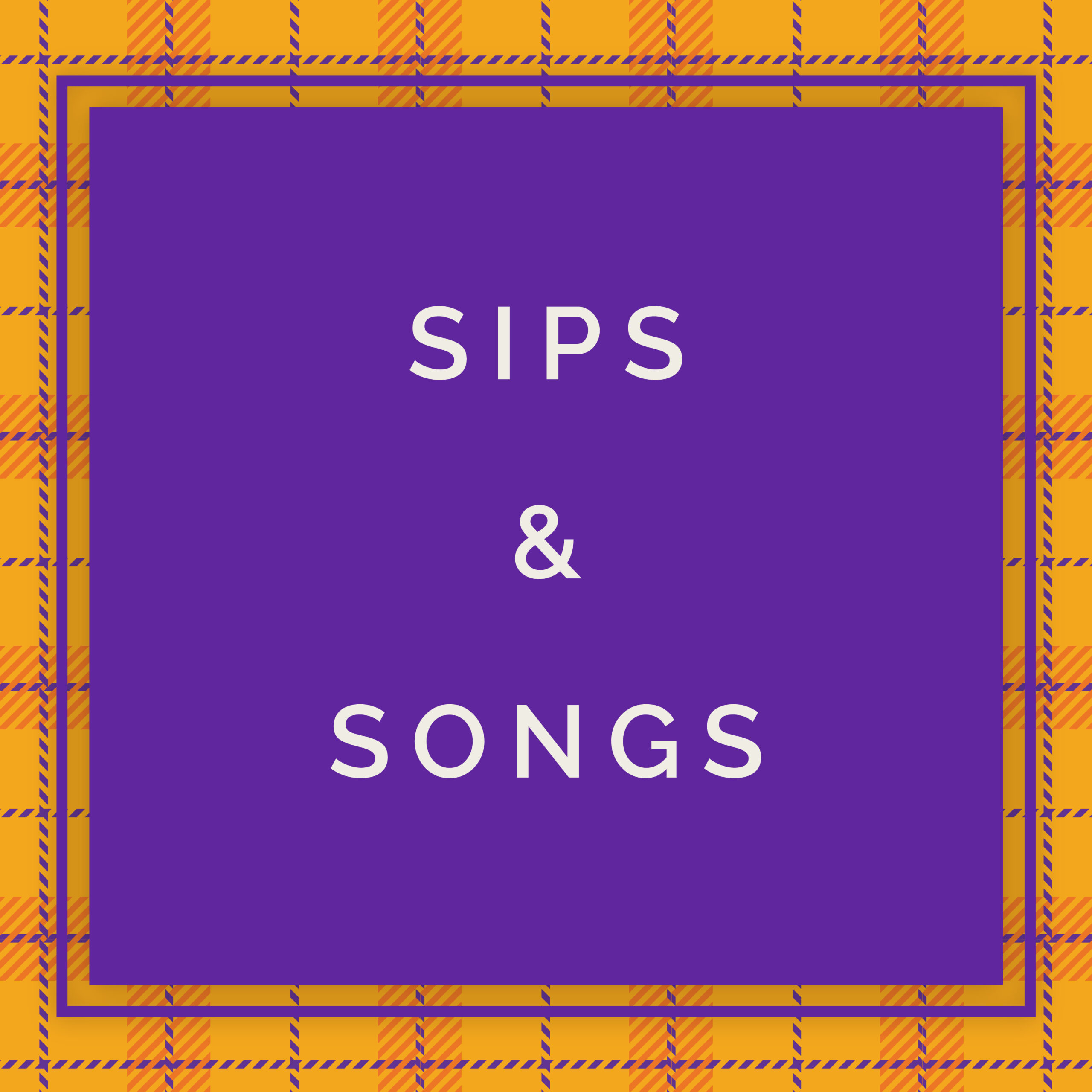 Sips & Songs event graphic